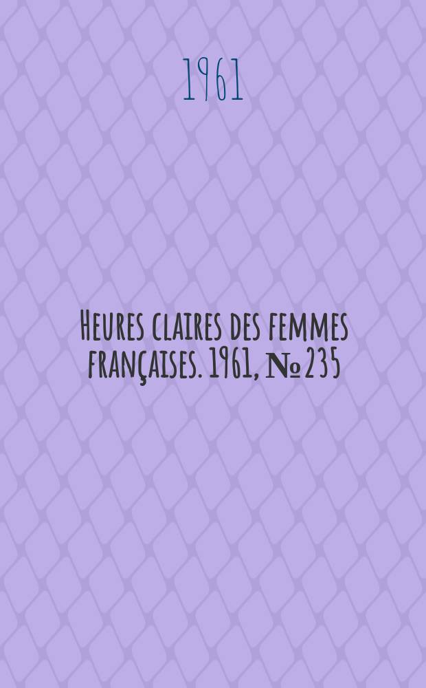 Heures claires des femmes françaises. 1961, №235