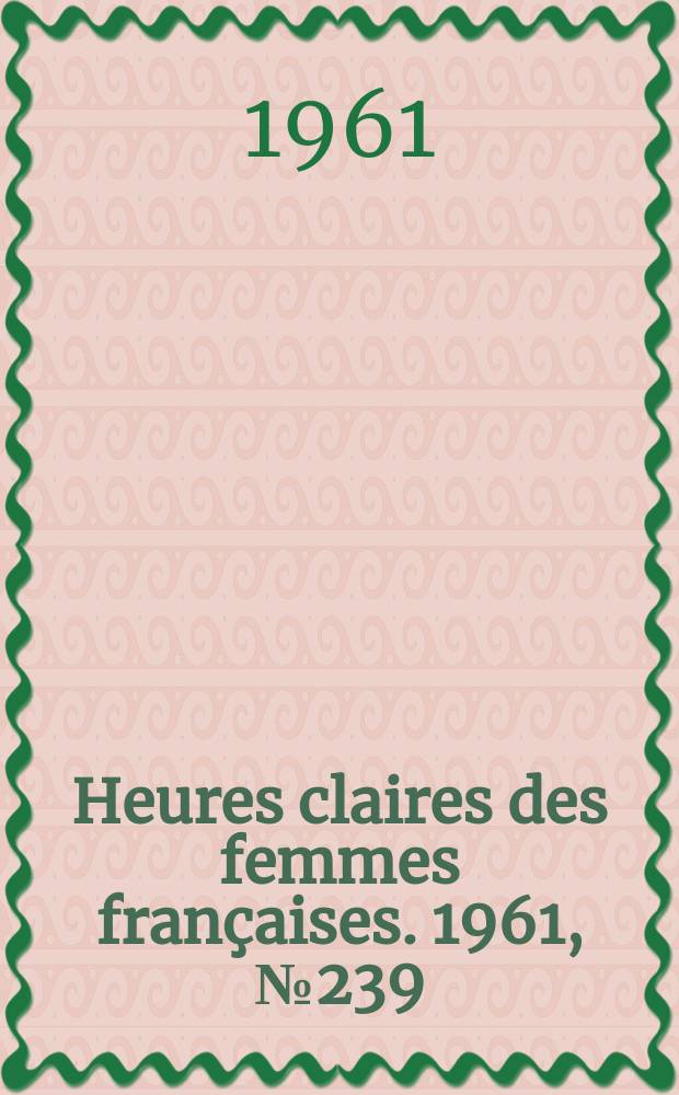 Heures claires des femmes françaises. 1961, №239