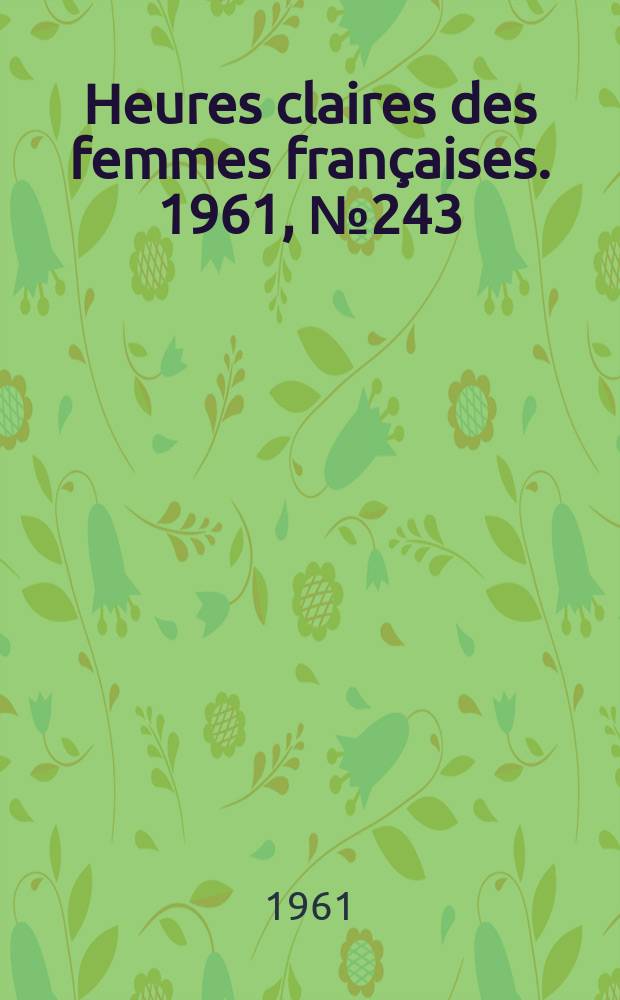 Heures claires des femmes françaises. 1961, №243