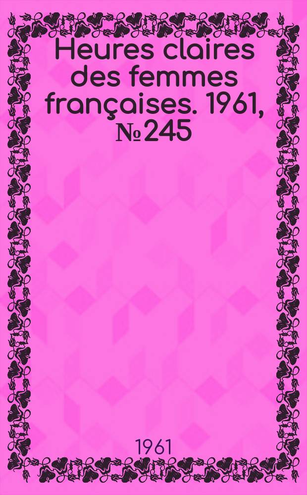 Heures claires des femmes françaises. 1961, №245