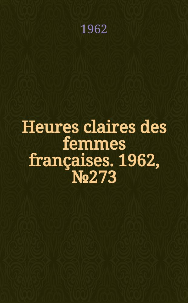 Heures claires des femmes françaises. 1962, №273