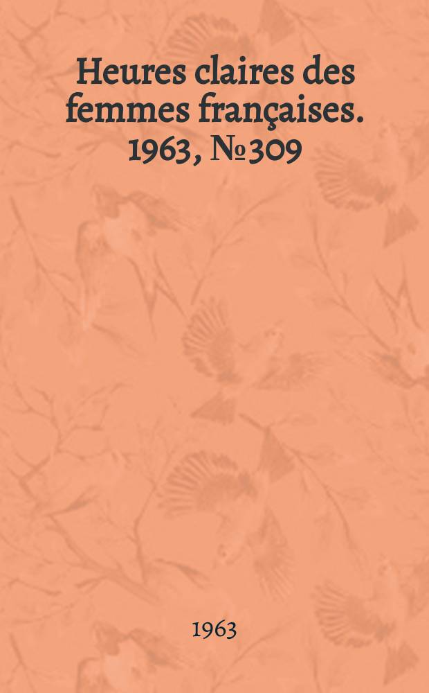 Heures claires des femmes françaises. 1963, №309