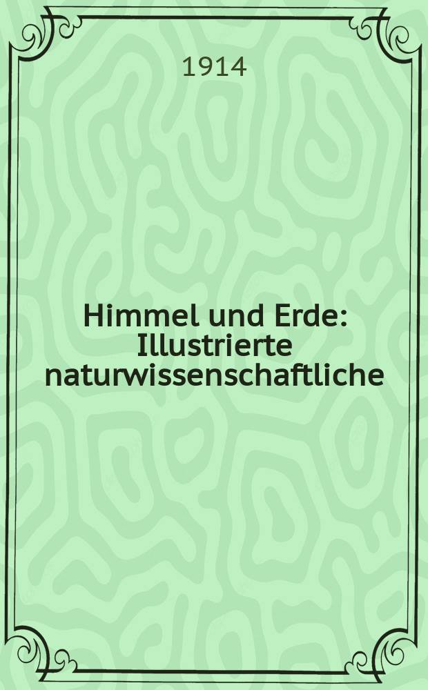 Himmel und Erde : Illustrierte naturwissenschaftliche