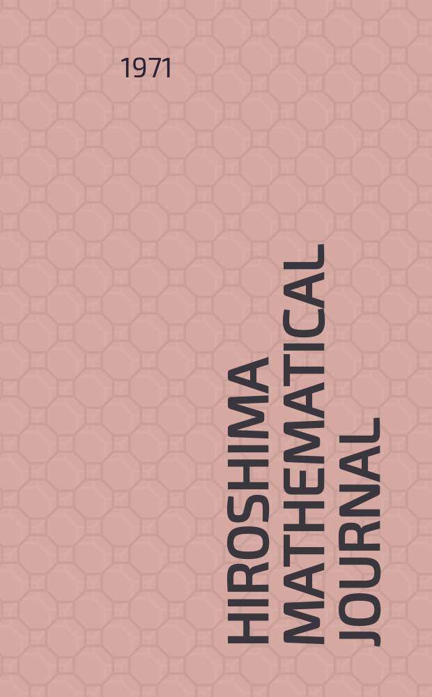 Hiroshima mathematical journal : Formerly Journal of science of the Hiroshima univ. Ser. A-I (Mathematics)