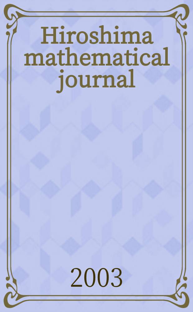 Hiroshima mathematical journal : Formerly Journal of science of the Hiroshima univ. Ser. A-I (Mathematics). Vol.33, №2