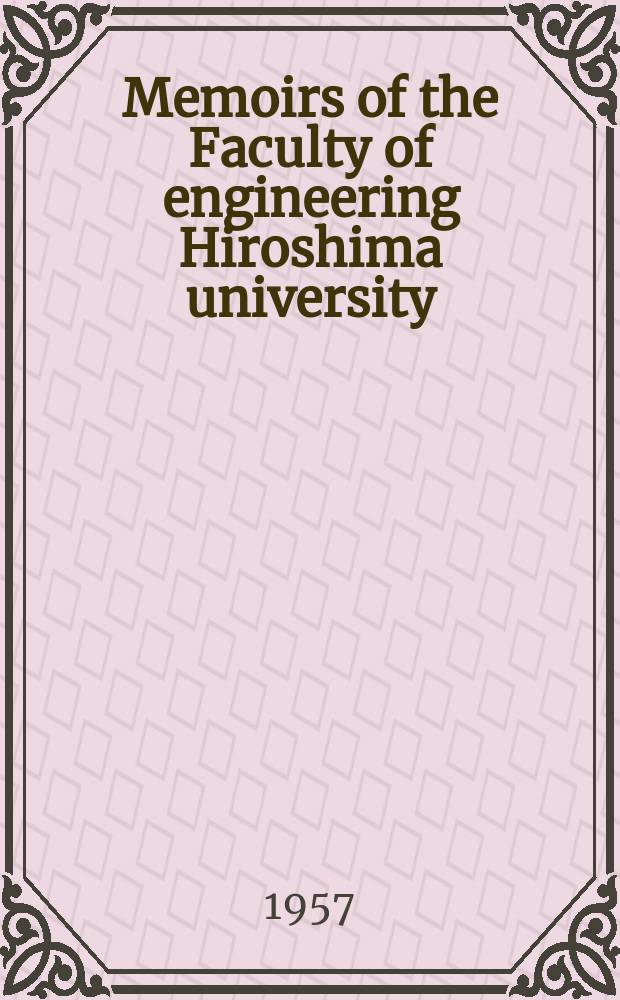 Memoirs of the Faculty of engineering Hiroshima university