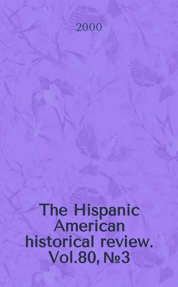 The Hispanic American historical review. Vol.80, №3
