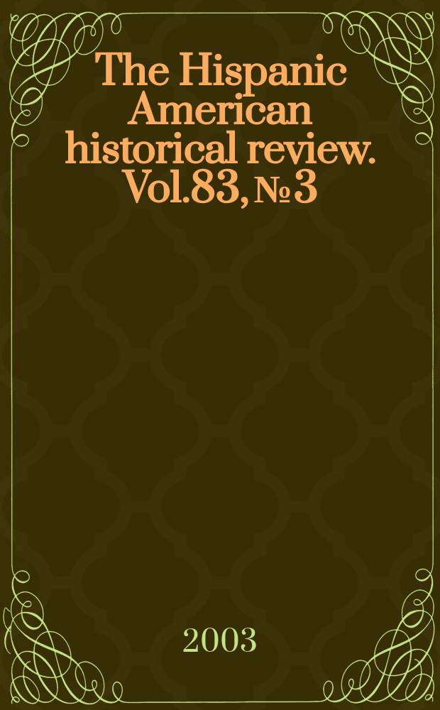 The Hispanic American historical review. Vol.83, №3