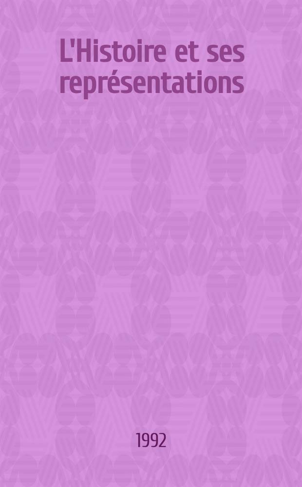 L'Histoire et ses repr&eacute;sentations