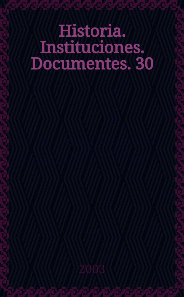 Historia. Instituciones. Documentes. 30