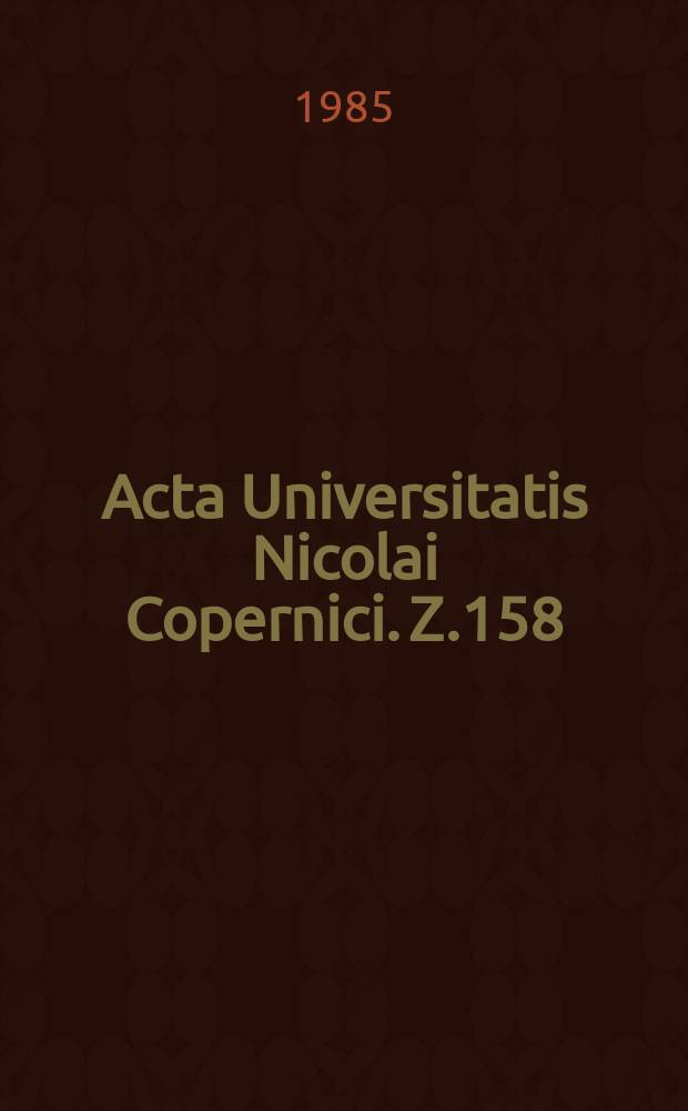 Acta Universitatis Nicolai Copernici. Z.158 : Studia z historii nowożytnej ofiarowane prof. Jerzemu Wojtowiczowi