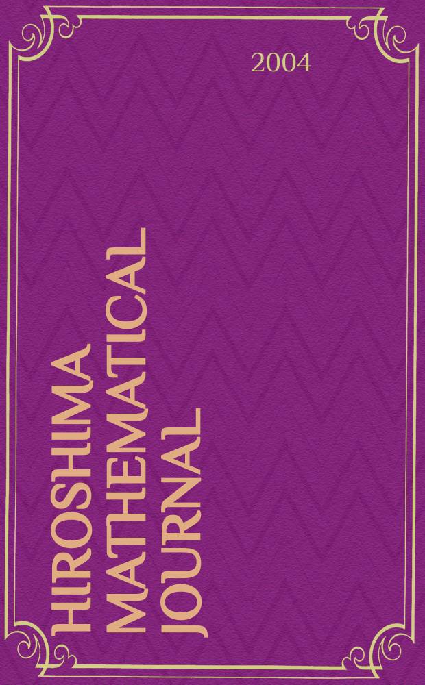 Hiroshima mathematical journal : Formerly Journal of science of the Hiroshima univ. Ser. A-I (Mathematics). Vol.34, №2
