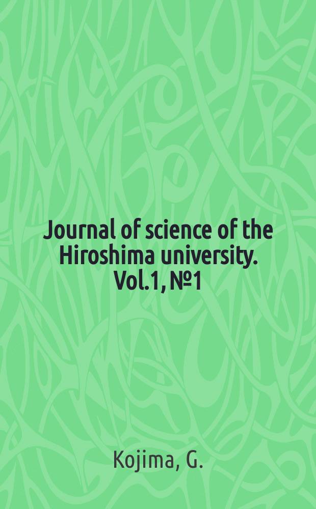 Journal of science of the Hiroshima university. Vol.1, №1 : Über das feld der Metamorphose der Sanhagawa kristallinen Schiefer-besonders in Bezug auf Bilding des kristallinen Schiefergebietes in Zentral-Sikoku