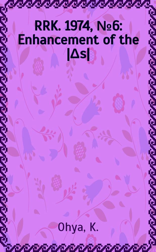 RRK. 1974, №6 : Enhancement of the |Δs|=0 weak interactions
