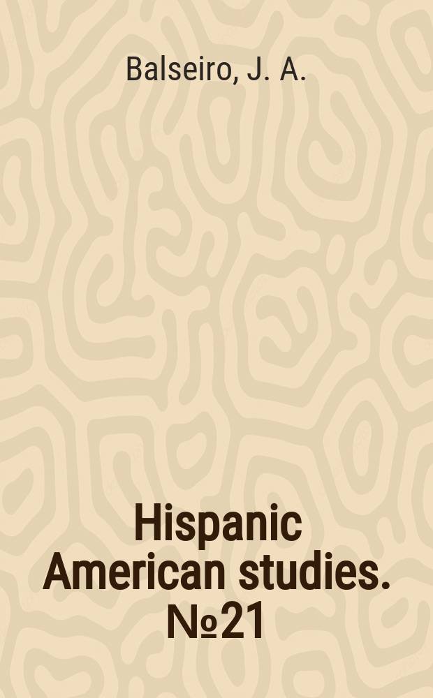 Hispanic American studies. №21 : The Americas look at each other