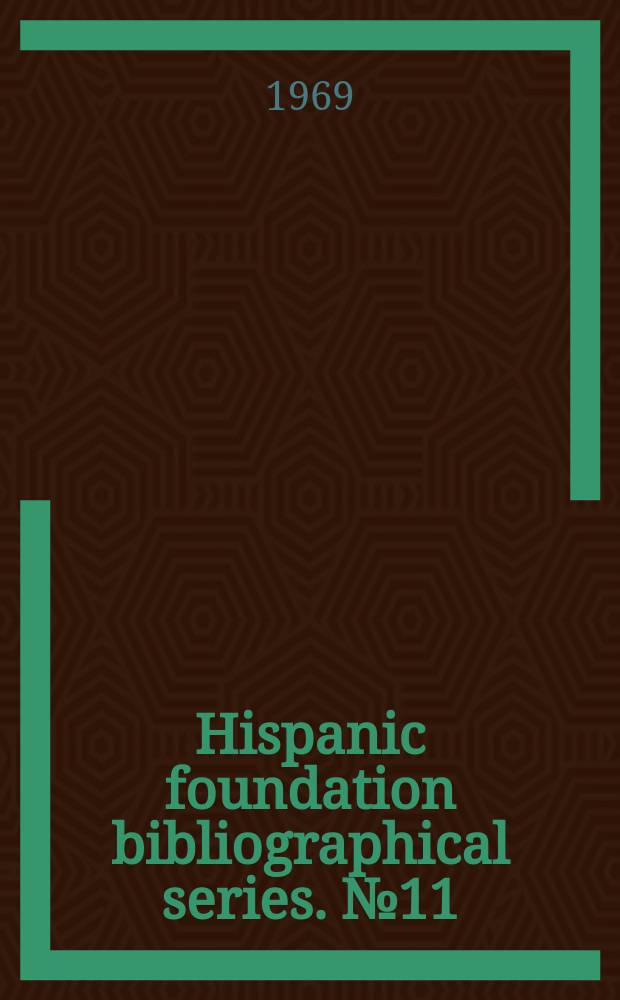 Hispanic foundation bibliographical series. №11 : Latin America
