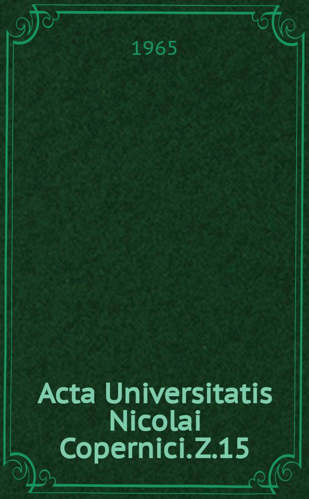 Acta Universitatis Nicolai Copernici. Z.15