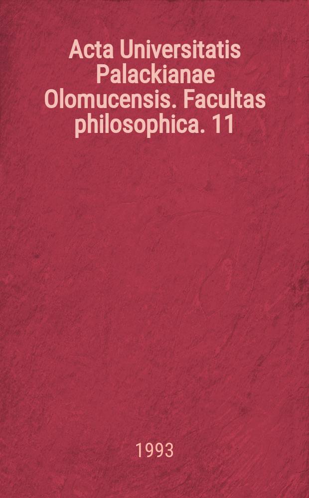 Acta Universitatis Palackianae Olomucensis. Facultas philosophica. 11 : (Sborník prací členů katedry dějin umění)