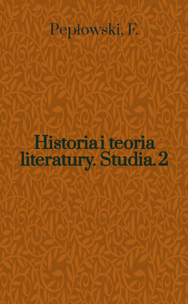 Historia i teoria literatury. Studia. 2 : Słownictwo i frazeologia polskiej publicystyki okresu oświecenia i romantyzmu