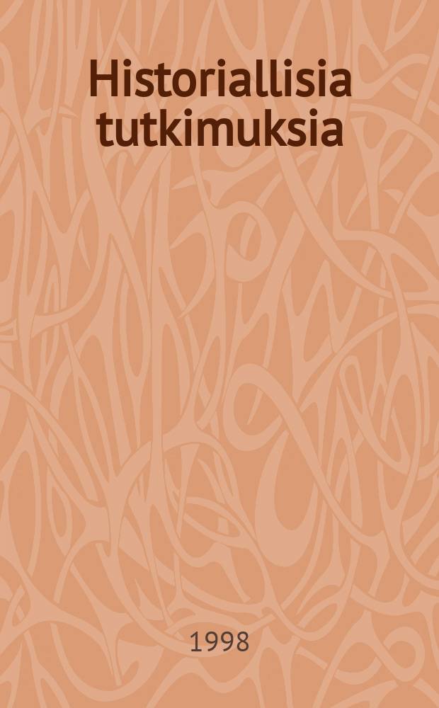Historiallisia tutkimuksia : julkaissut Suomen historiallinen seura : Suomalaisuutta rakentamassa