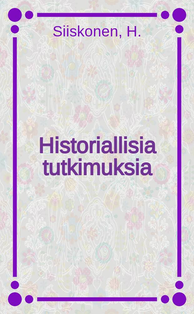 Historiallisia tutkimuksia : julkaissut Suomen historiallinen seura : Myrkyttäkää, ruiskuttakaa, ...