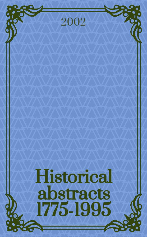 Historical abstracts 1775-1995 : A quarterly of abstracts of historical articles appearing currently in periodicals the world over. Vol.53, №3