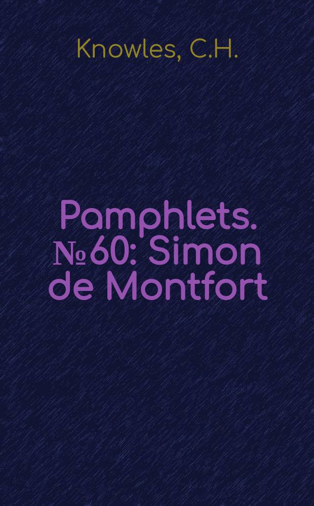 Pamphlets. №60 : Simon de Montfort