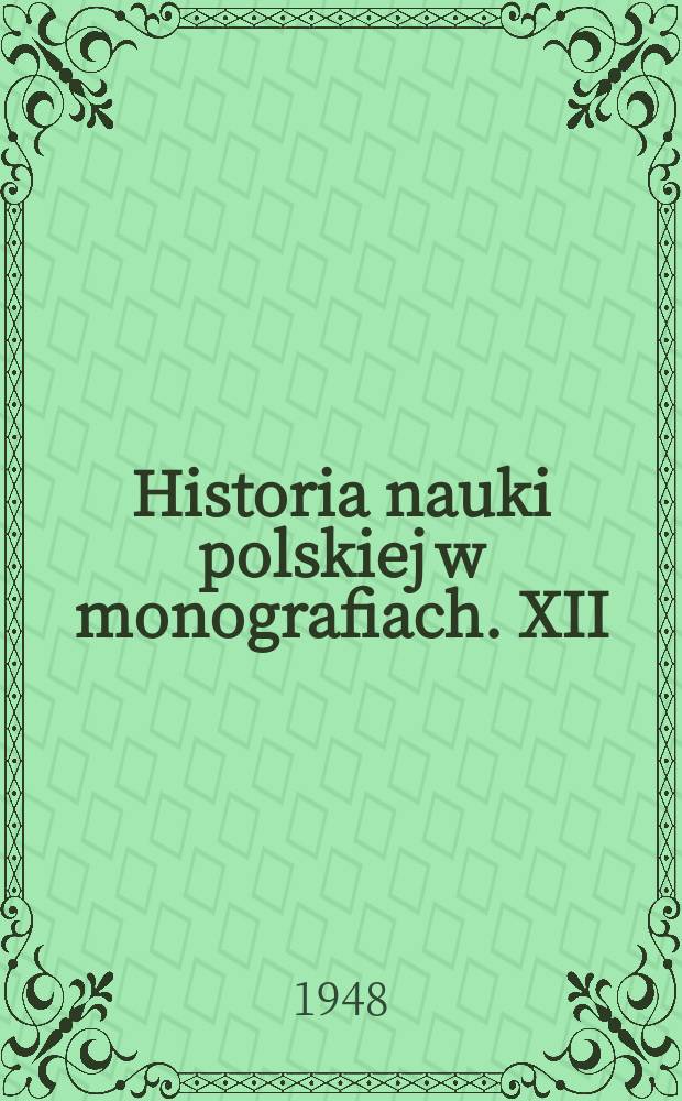 Historia nauki polskiej w monografiach. XII : Zarys historii antropologii polskiej