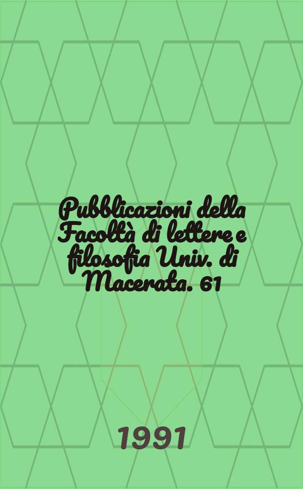 Pubblicazioni della Facoltà di lettere e filosofia Univ. di Macerata. 61 : (Colloquium Parisinum 1990)