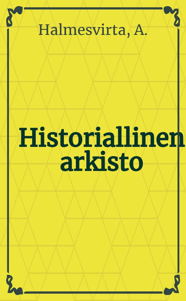 Historiallinen arkisto : Turanilaisia ja herrasneekereitä