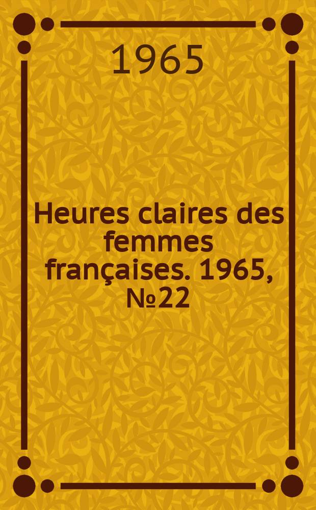 Heures claires des femmes françaises. 1965, №22