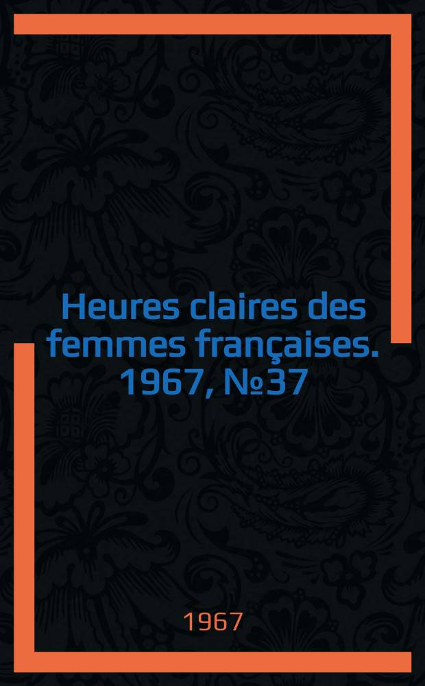 Heures claires des femmes françaises. 1967, №37