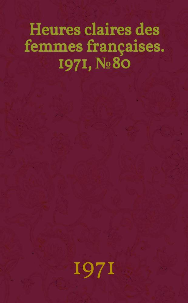 Heures claires des femmes françaises. 1971, №80