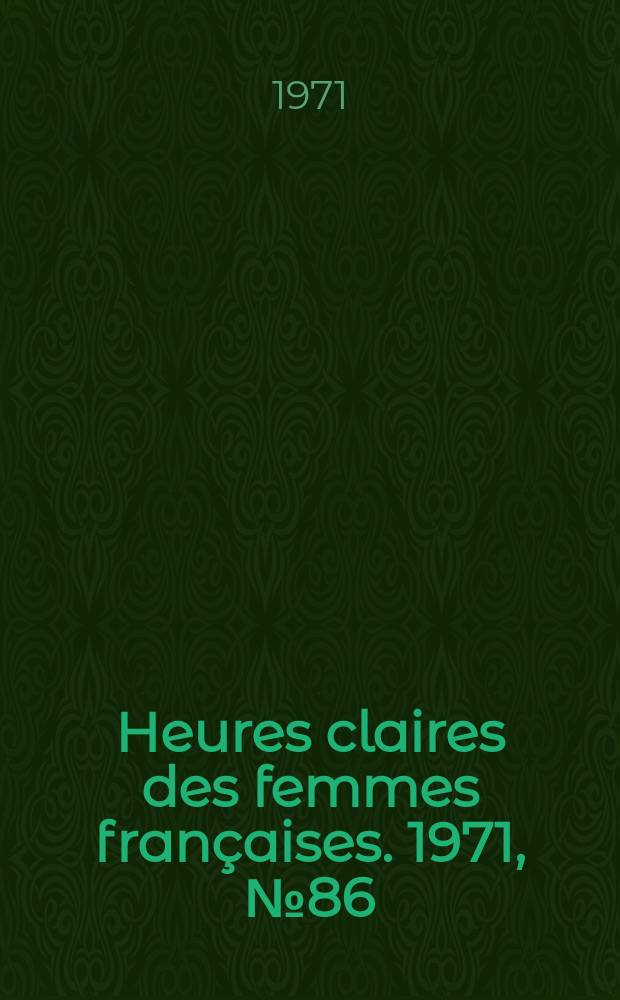 Heures claires des femmes françaises. 1971, №86
