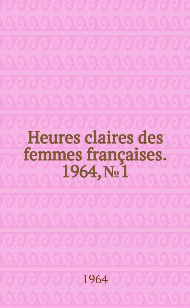 Heures claires des femmes françaises. 1964, №1