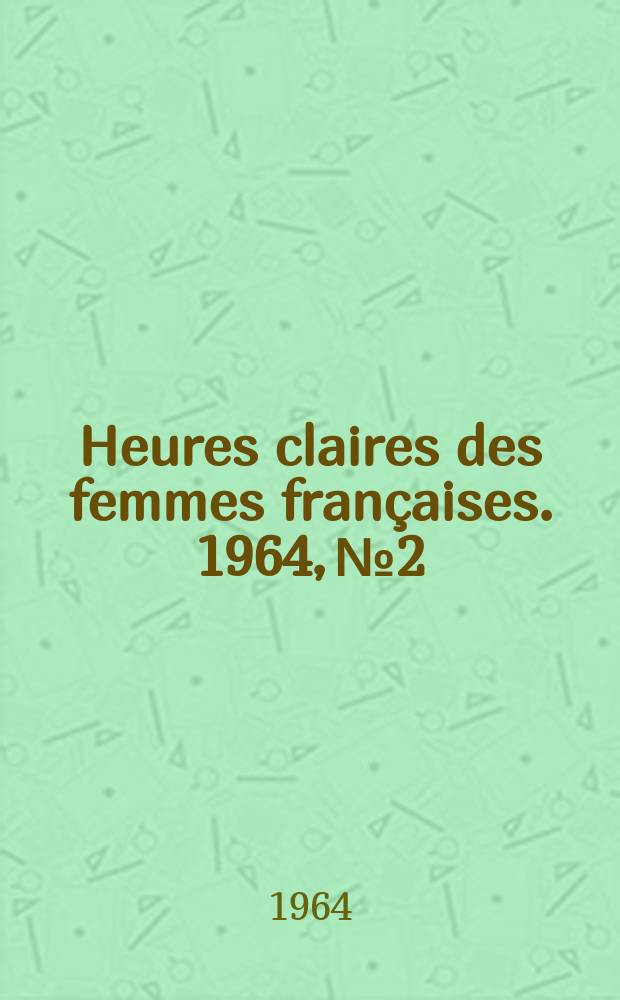 Heures claires des femmes françaises. 1964, №2