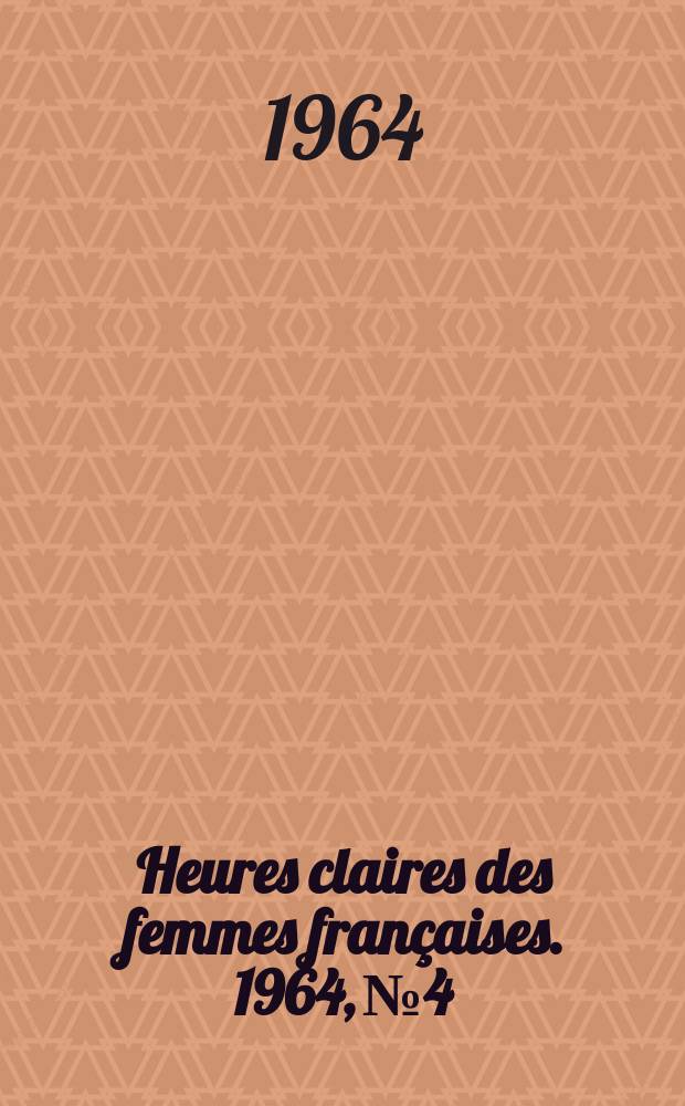 Heures claires des femmes françaises. 1964, №4