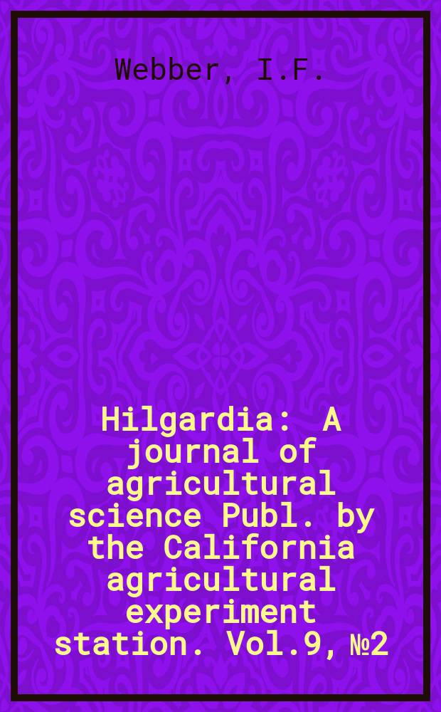 Hilgardia : A journal of agricultural science Publ. by the California agricultural experiment station. Vol.9, №2 : Comparative histology of healthy and psorosis-affected tissues of Citrus sinensis. The effects of zinc and from salts on the cell structure of mottled orange leaves