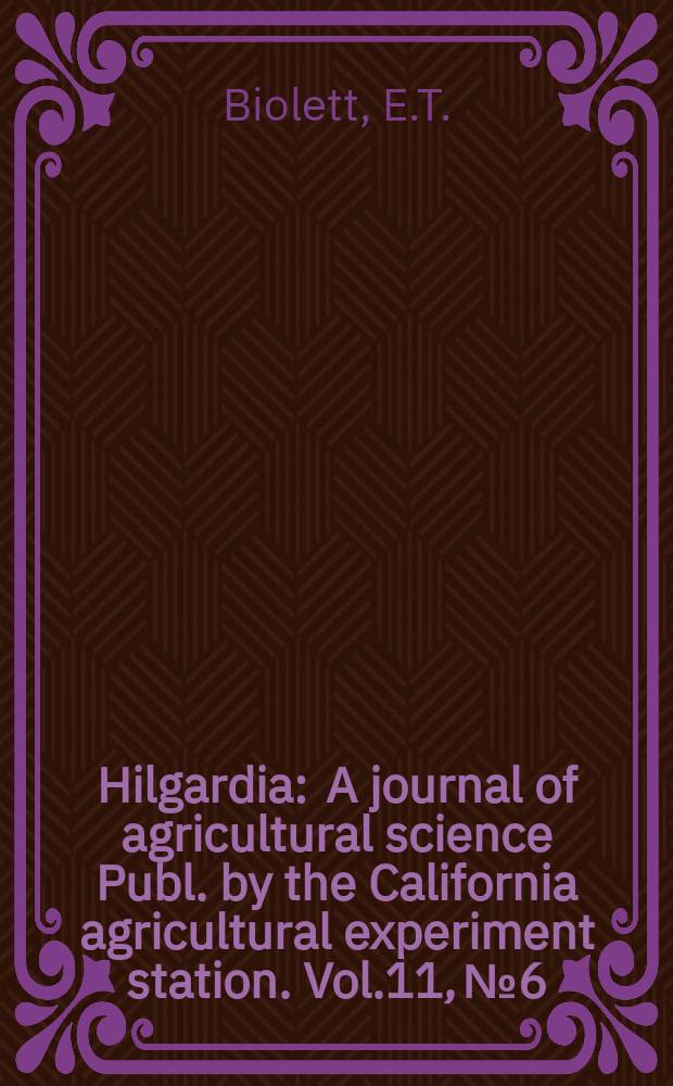 Hilgardia : A journal of agricultural science Publ. by the California agricultural experiment station. Vol.11, №6 : Outline of ampelography for the vinifera grapes in California