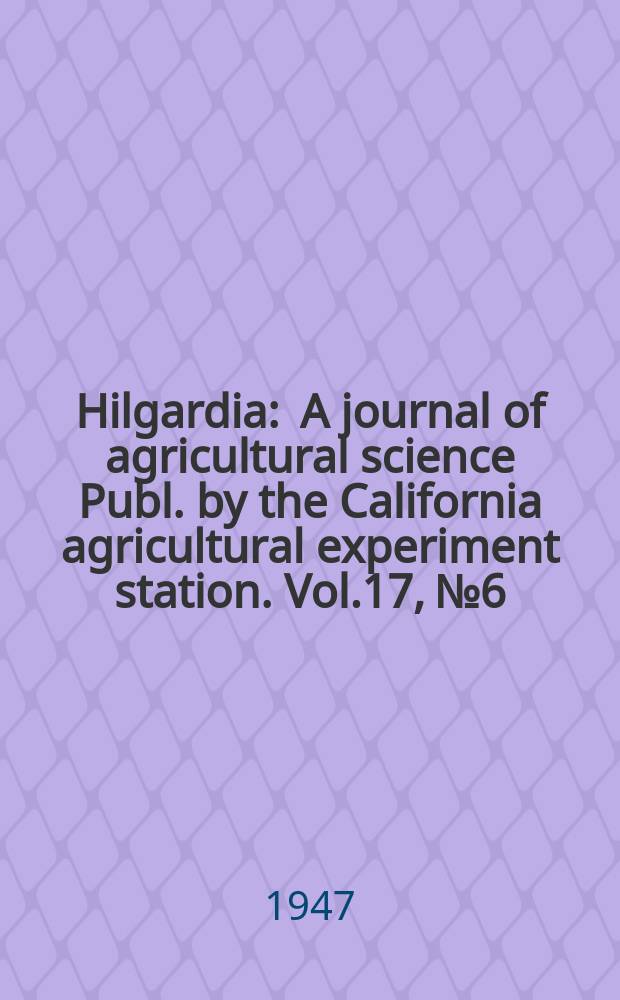 Hilgardia : A journal of agricultural science Publ. by the California agricultural experiment station. Vol.17, №6 : Depositional and weather-resisting qualities of some copper fungicides affecting the control of peadblight. Snapdragon downy mildew