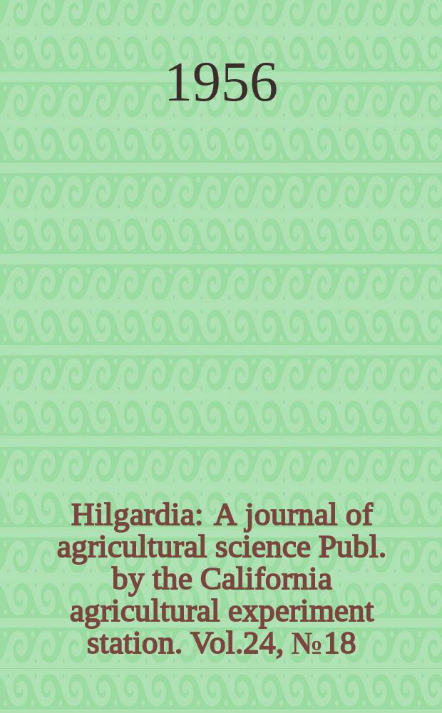 Hilgardia : A journal of agricultural science Publ. by the California agricultural experiment station. Vol.24, №18 : The nature and development of non-infectious bud failure of almonds