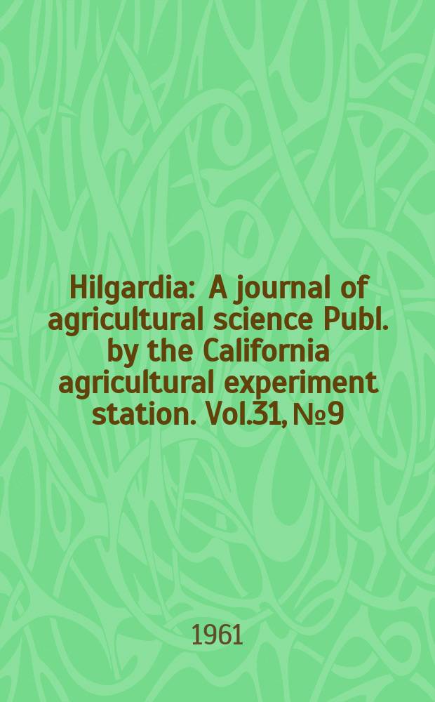 Hilgardia : A journal of agricultural science Publ. by the California agricultural experiment station. Vol.31, №9 : Absorption and translocation of 2,4-D and amitrole in Shoots of the Tokay grape