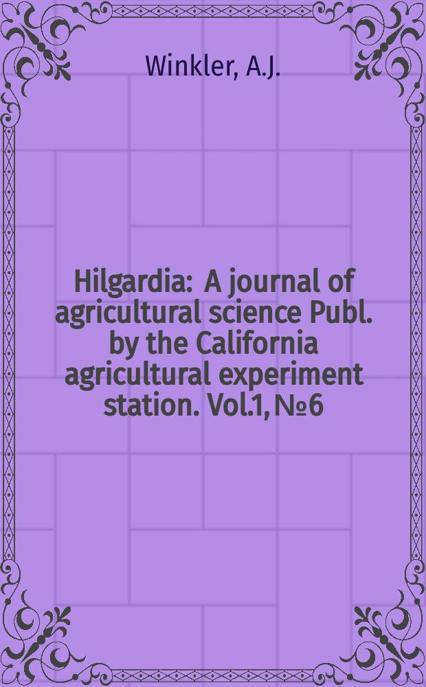 Hilgardia : A journal of agricultural science Publ. by the California agricultural experiment station. Vol.1, №6 : The utilization of sulfur dioside in the marketing of grapes