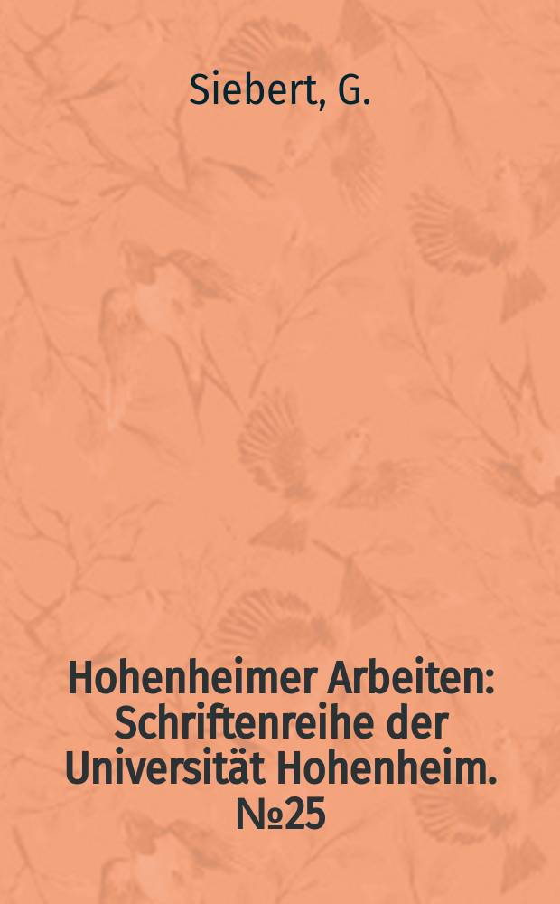 Hohenheimer Arbeiten : Schriftenreihe der Universität Hohenheim. №25 : Zur Situation der modernen Biologie