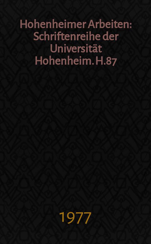 Hohenheimer Arbeiten : Schriftenreihe der Universität Hohenheim. H.87 : Bekämpfung..