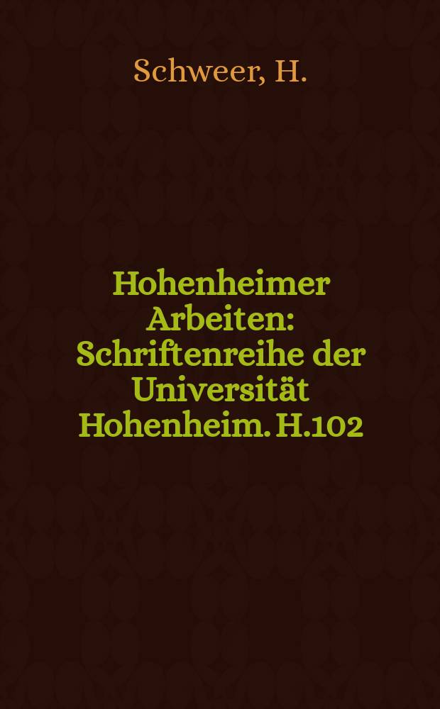 Hohenheimer Arbeiten : Schriftenreihe der Universität Hohenheim. H.102 : Bäuerlich Organisation für die Hybridzüchtung..