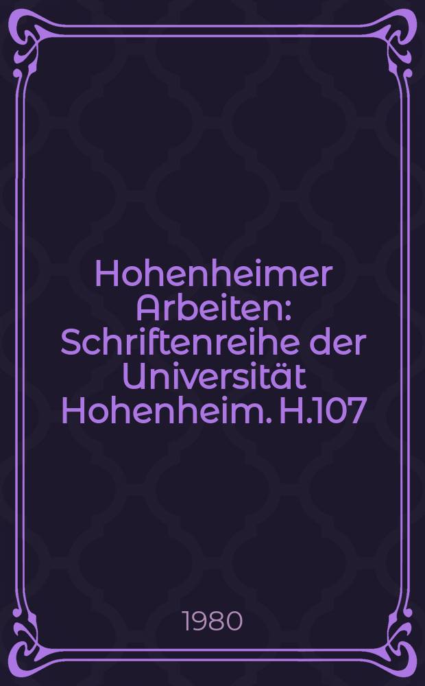 Hohenheimer Arbeiten : Schriftenreihe der Universität Hohenheim. H.107 : Grenzen der Leistungsfähigkeit in der Tierproduktion