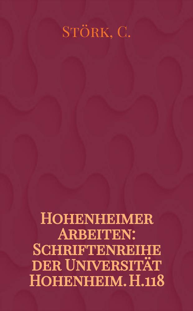 Hohenheimer Arbeiten : Schriftenreihe der Universität Hohenheim. H.118 : Erfahrungen mit der Heinaufsicht