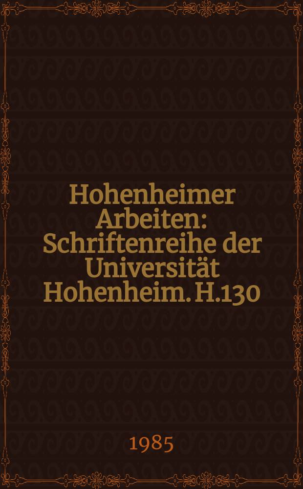 Hohenheimer Arbeiten : Schriftenreihe der Universität Hohenheim. H.130 : Neuerungen auf dem Gebiet der Käfighaltung...