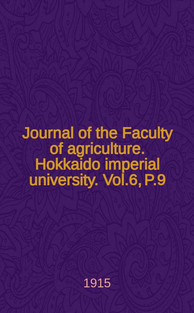 Journal of the Faculty of agriculture. Hokkaido imperial university. Vol.6, P.9 : On the inheritance of the flowering time in peas and rice
